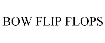 BOW FLIP FLOPS