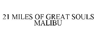 21 MILES OF GREAT SOULS MALIBU