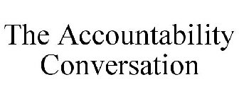 THE ACCOUNTABILITY CONVERSATION