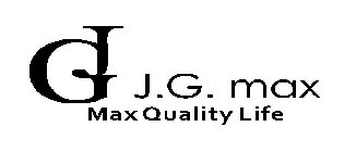 GJ J.G. MAX MAX QUALITY LIFE