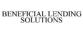 BENEFICIAL LENDING SOLUTIONS