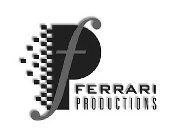 F P FERRARI PRODUCTIONS