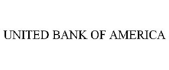 UNITED BANK OF AMERICA
