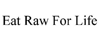 EAT RAW FOR LIFE
