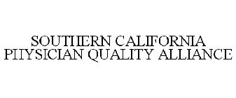 SOUTHERN CALIFORNIA PHYSICIAN QUALITY ALLIANCE