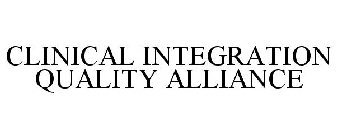 CLINICAL INTEGRATION QUALITY ALLIANCE