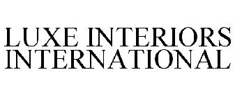 LUXE INTERIORS INTERNATIONAL