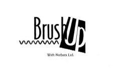 BRUSH UP WITH BARBARA LTD.