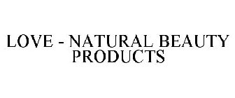 LOVE - NATURAL BEAUTY PRODUCTS