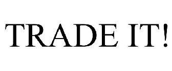 TRADE IT!