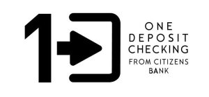 1D ONE DEPOSIT CHECKING FROM CITIZENS BANK