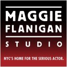 MAGGIE FLANIGAN STUDIO NYC'S HOME FOR THE SERIOUS ACTOR.