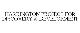 HARRINGTON PROJECT FOR DISCOVERY & DEVELOPMENT