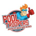 POOL TROOPERS AMERICA'S BACKYARD HEROES