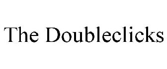 THE DOUBLECLICKS