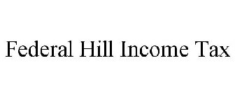 FEDERAL HILL INCOME TAX