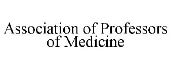 ASSOCIATION OF PROFESSORS OF MEDICINE