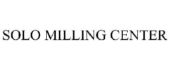 SOLO MILLING CENTER