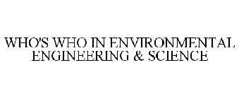 WHO'S WHO IN ENVIRONMENTAL ENGINEERING AND SCIENCE
