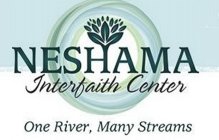 NESHAMA INTERFAITH CENTER ONE RIVER, MANY STREAMS