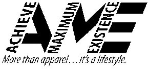 AME ACHIEVE MAXIMUM EXISTENCE MORE THAN APPAREL...IT'S A LIFESTYLE.