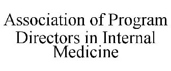 ASSOCIATION OF PROGRAM DIRECTORS IN INTERNAL MEDICINE