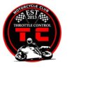 MOTORCYCLE CLUB EST 2013 THROTTLE CONTROL TC
