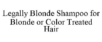 LEGALLY BLONDE SHAMPOO FOR BLONDE OR COLOR TREATED HAIR