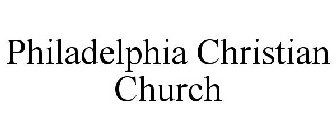 PHILADELPHIA CHRISTIAN CHURCH