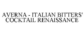 AVERNA - ITALIAN BITTERS' COCKTAIL RENAISSANCE
