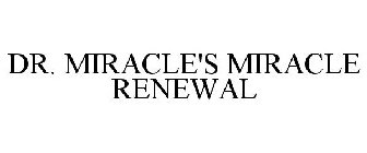 DR. MIRACLE'S MIRACLE RENEWAL