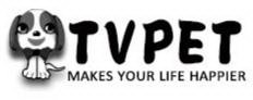 TVPET MAKES YOUR LIFE HAPPIER