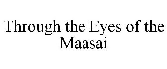 THROUGH THE EYES OF THE MAASAI