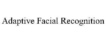 ADAPTIVE FACIAL RECOGNITION