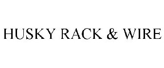HUSKY RACK & WIRE