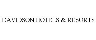 DAVIDSON HOTELS & RESORTS