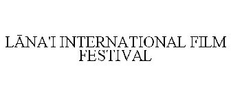 LANA'I INTERNATIONAL FILM FESTIVAL