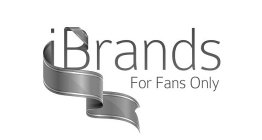 IBRANDS FOR FANS ONLY