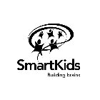 SMARTKIDS BUILDING BRAINS