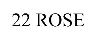 22 ROSE