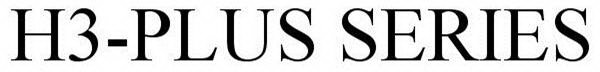 H3-PLUS SERIES