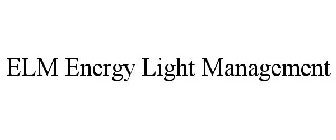 ELM: ENERGY LIGHT MANAGEMENT