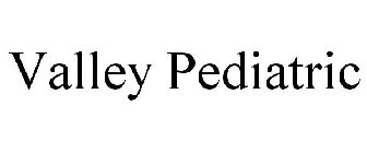 VALLEY PEDIATRICS