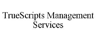 TRUESCRIPTS MANAGEMENT SERVICES