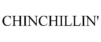 CHINCHILLIN'
