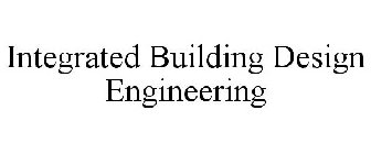 INTEGRATED BUILDING DESIGN ENGINEERING