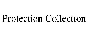 PROTECTION COLLECTION