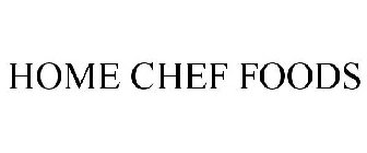 HOME CHEF FOODS