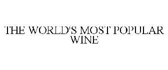 THE WORLD'S MOST POPULAR WINE