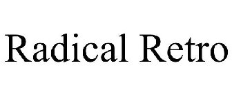 RADICAL RETRO
